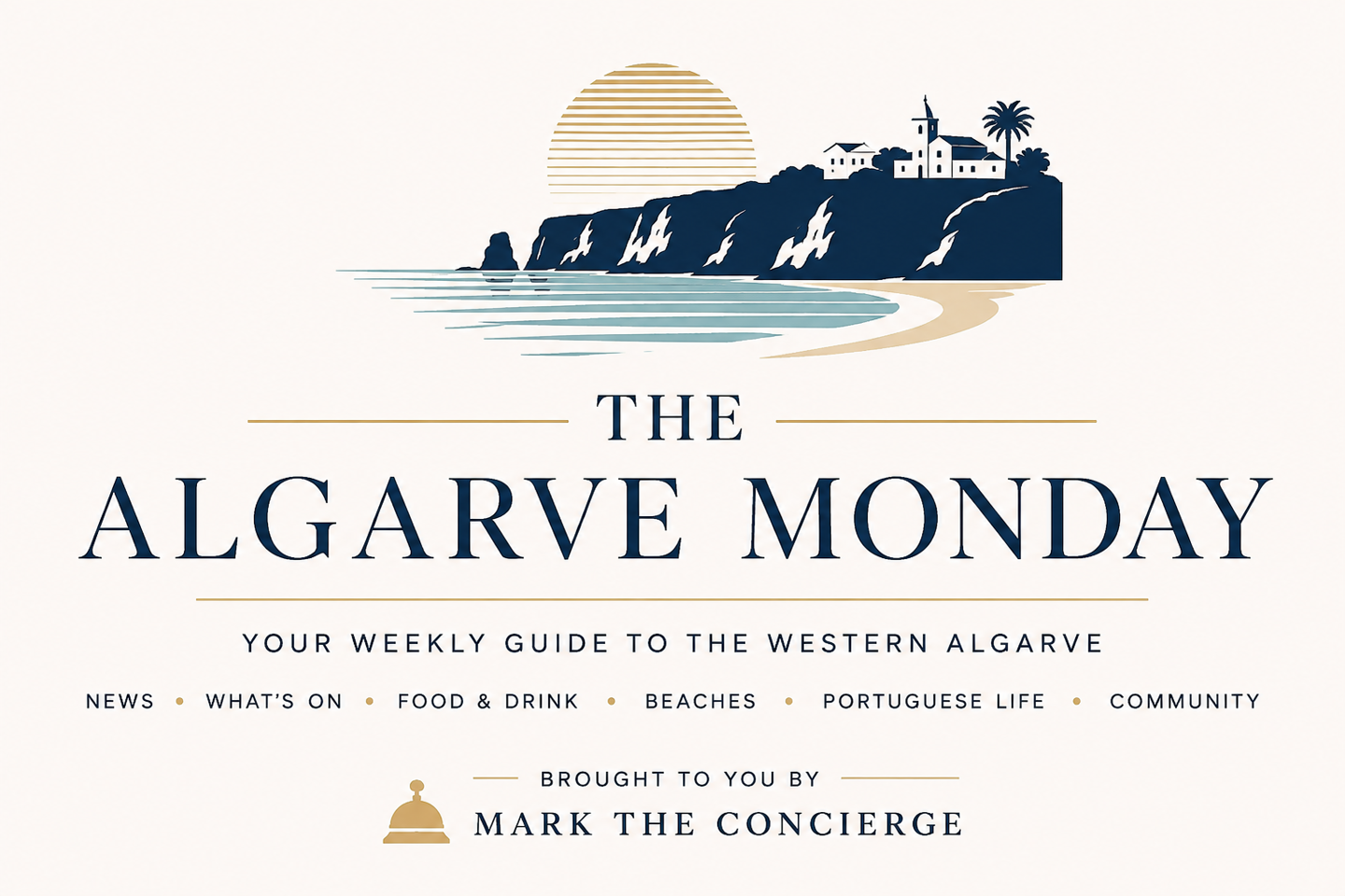 The Algarve Monday. Your weekly guide to the Western Algarve. News, What's On, Food and Drink, Beaches, Portuguese Life, Community. Brought to you by Mark the Concierge.